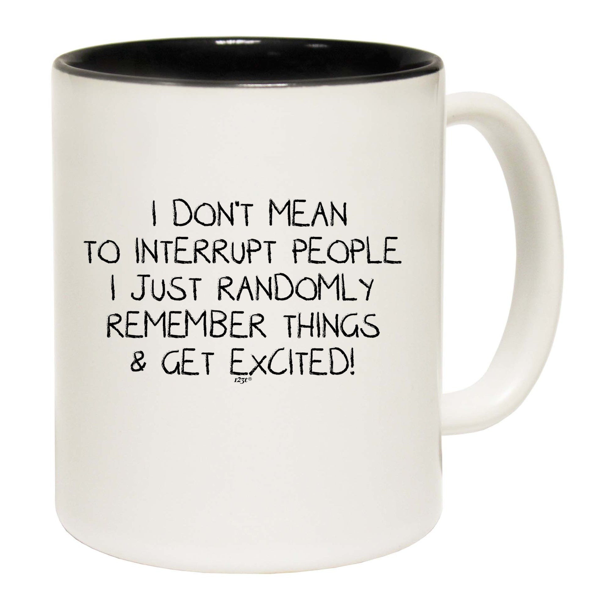 Dont Mean To Interrupt - Funny Coffee Mug