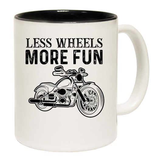 Less Wheeles More Fun Motorcycle Motorbike - Funny Coffee Mug