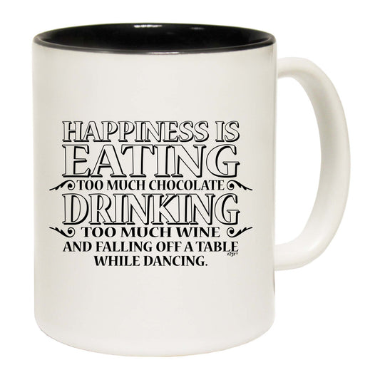 Happiness Is Eating Chocolate Drinking Wine Dancing - Funny Coffee Mug