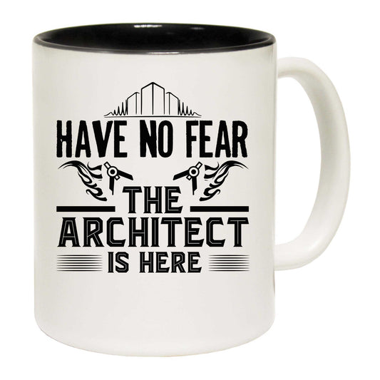 Have No Fear The Architect Is Here - Funny Coffee Mug