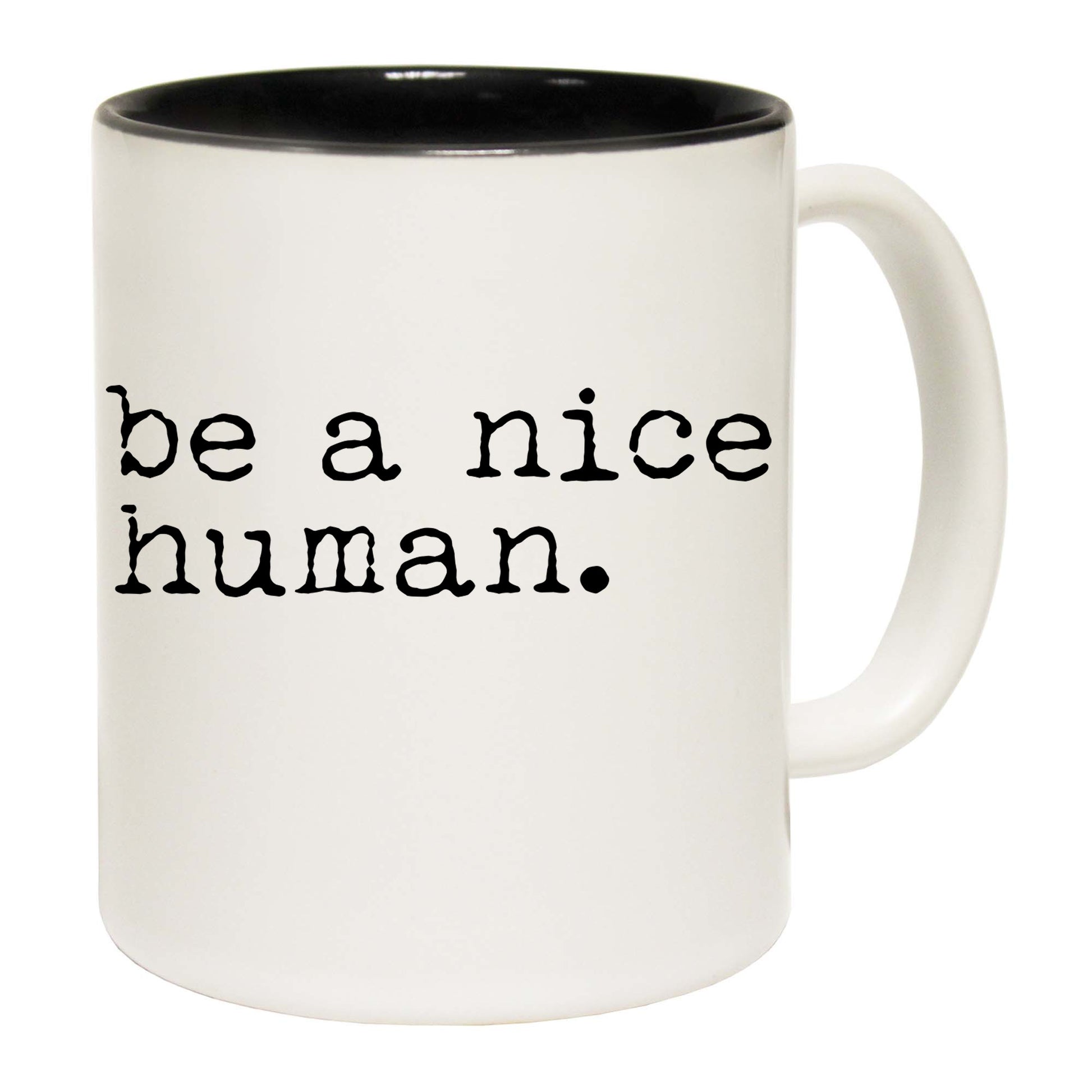 Be A Nice Human Message Fashion - Funny Coffee Mug