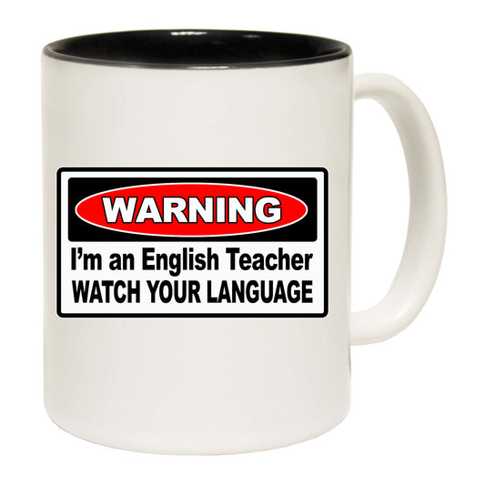 Warning Im An English Teacher - Funny Coffee Mug