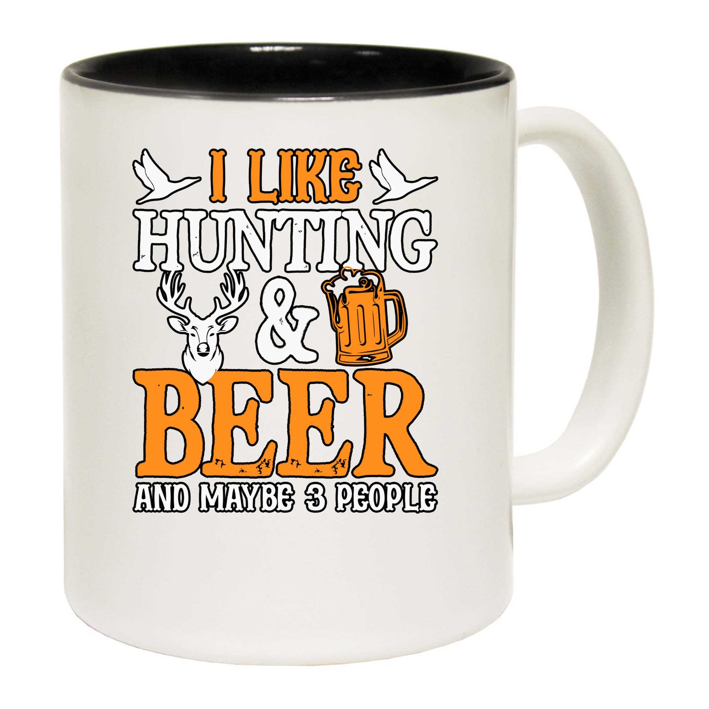 I Like Hunting And Beer And Maybe 3 People - Funny Coffee Mug