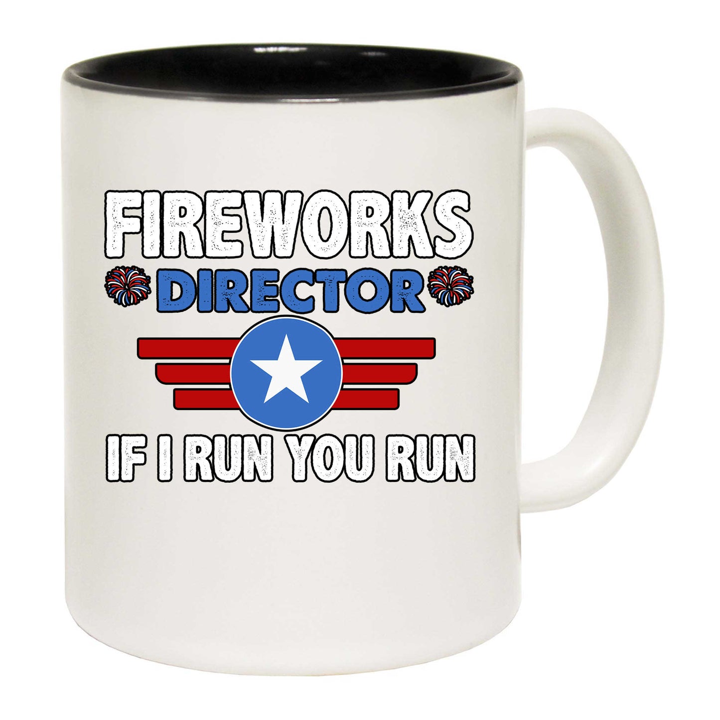 Fireworks Director If I Run You Run - Funny Coffee Mug