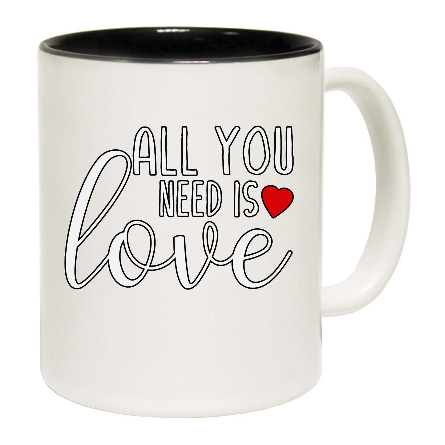 All You Need Is Love Valentines Day - Funny Coffee Mug