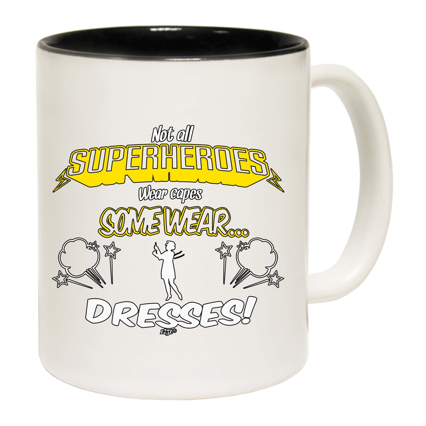 Capes Dresses Not All Superheroes Wear - Funny Coffee Mug