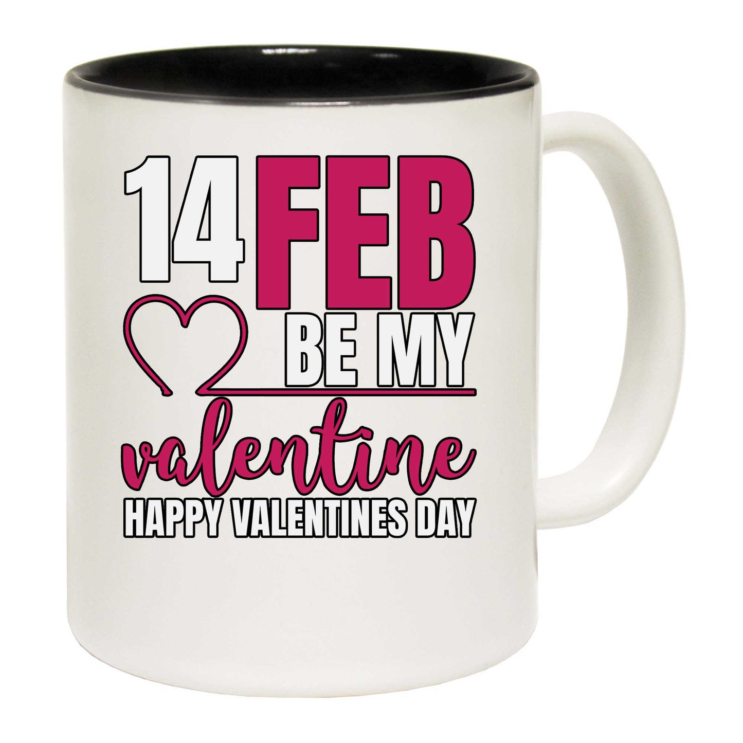 14 Feb Be My Valentine Happy Valentines Day - Funny Coffee Mug