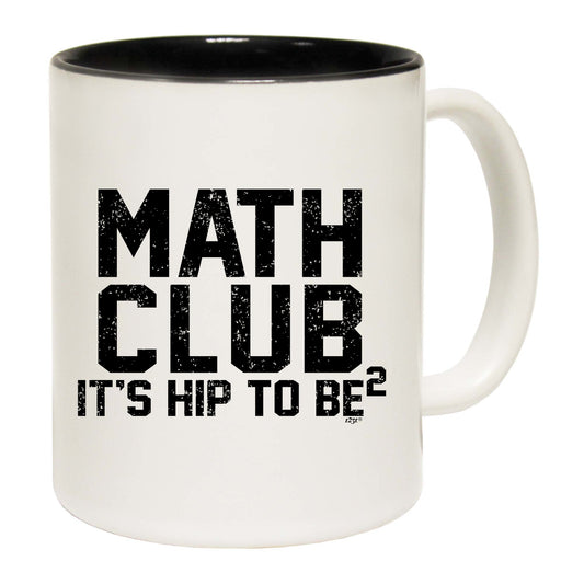 Math Club Its Hip To Be - Funny Coffee Mug