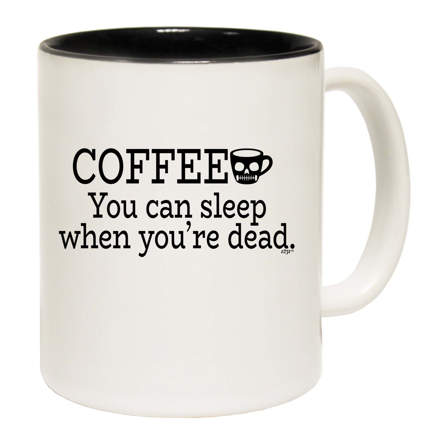 Coffee You Can Sleep Youre Dead - Funny Coffee Mug