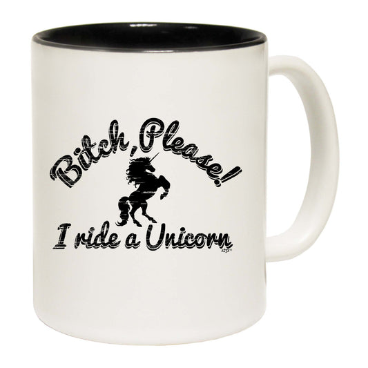 Please I Ride A Unicorn - Funny Coffee Mug