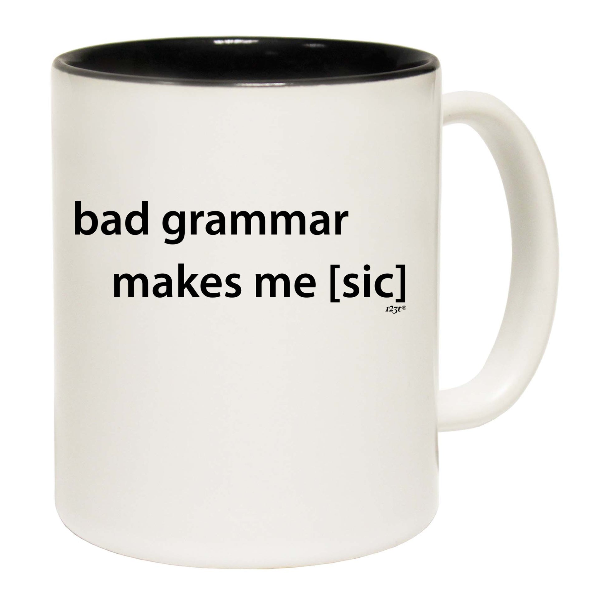 Bad Grammar Makes Me Sic - Funny Coffee Mug