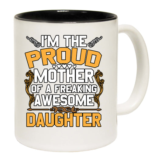 Proud Mother Awesome Daughter Mum - Funny Coffee Mug