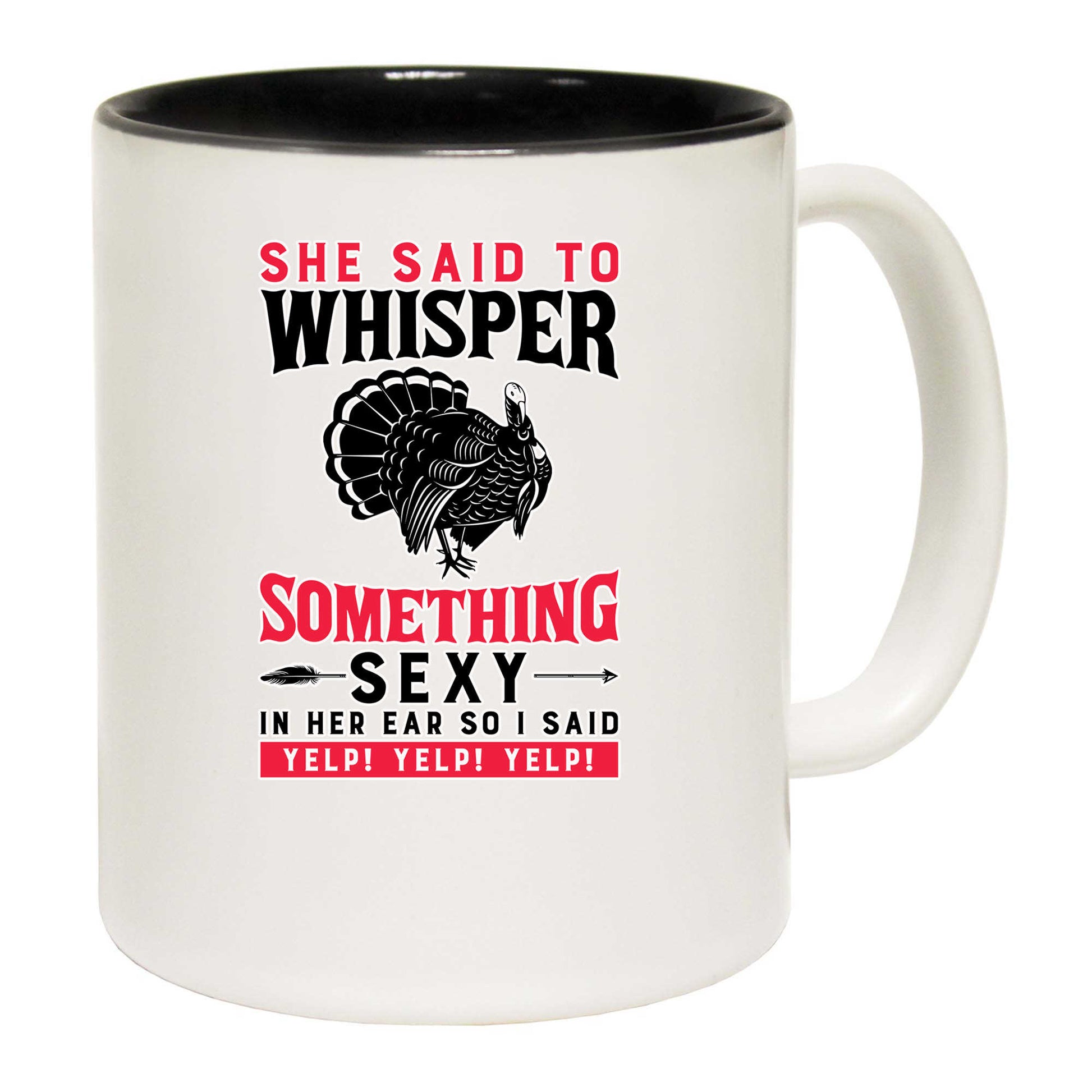 She Said To Whisper Something Sexy - Funny Coffee Mug