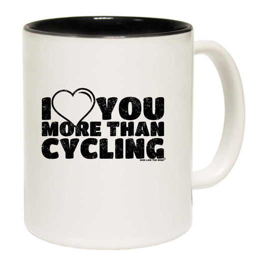 Rltw I Love You More Than Cycling - Funny Coffee Mug