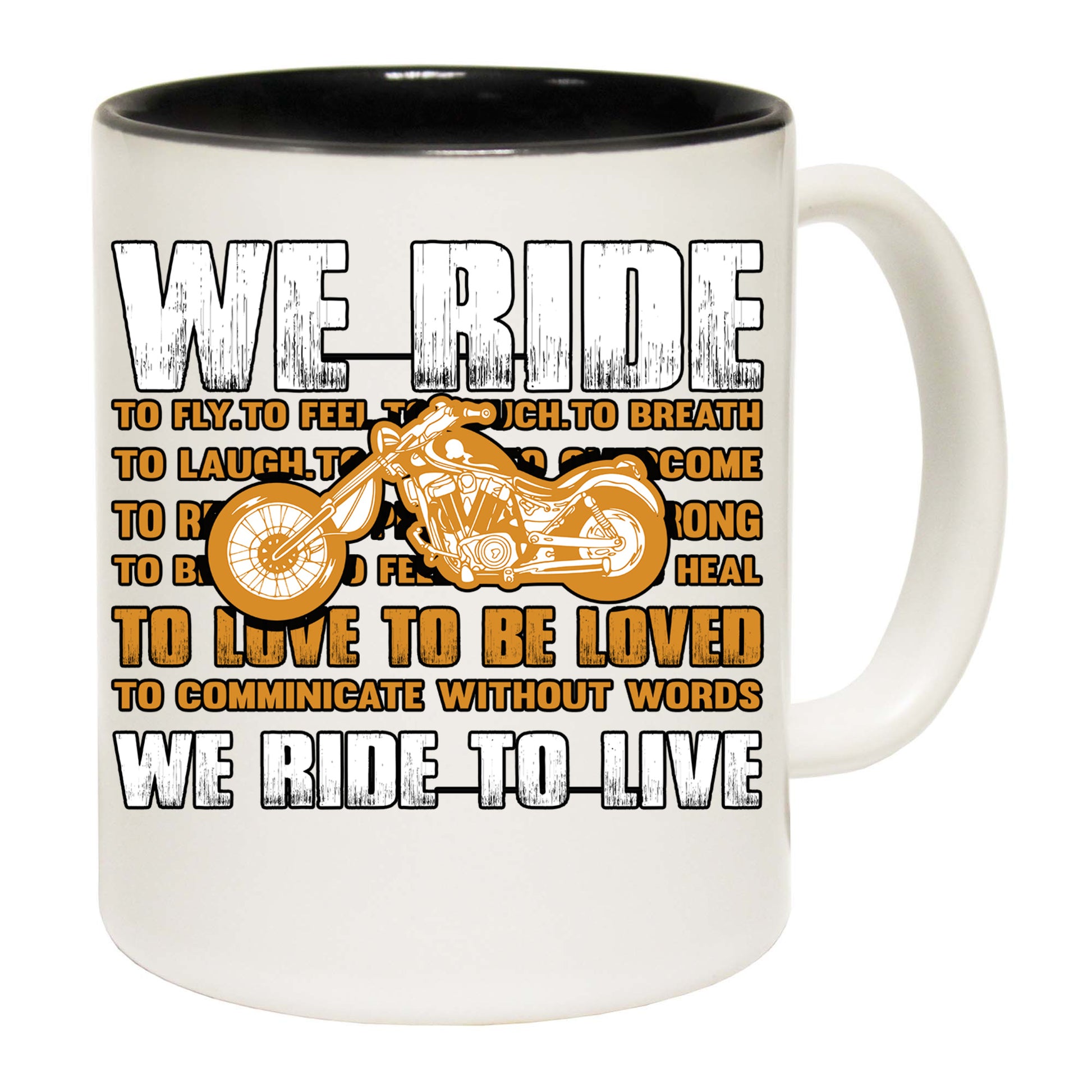 We Ride To Live Motorbike Motorcycle - Funny Coffee Mug