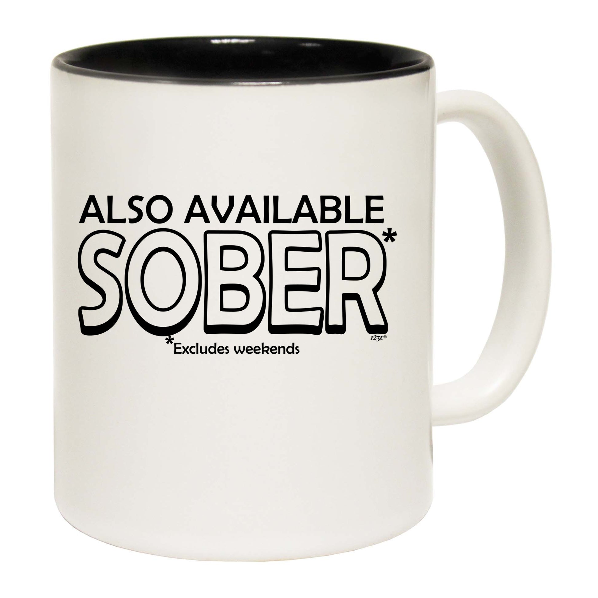 Also Available Sober - Funny Coffee Mug