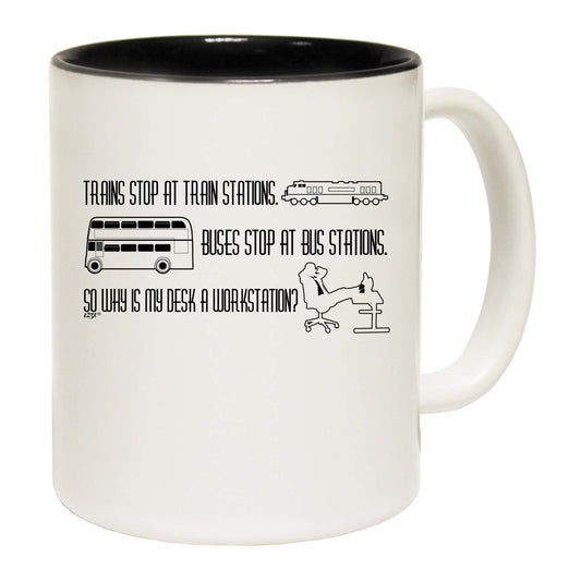 Trains Stop At Train Stations Workstation - Funny Coffee Mug