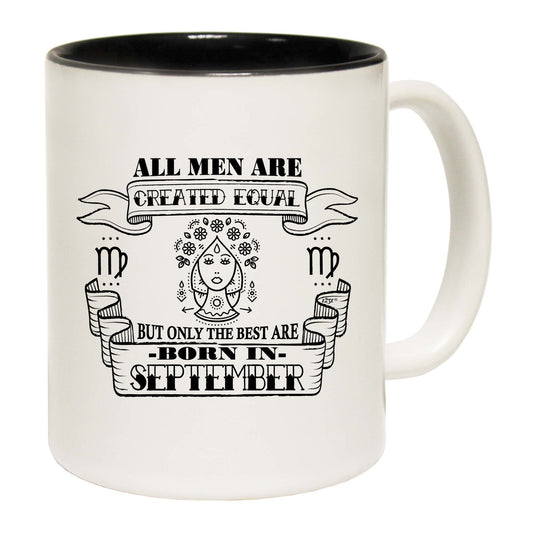 September Virgo Birthday All Men Are Created Equal - Funny Coffee Mug