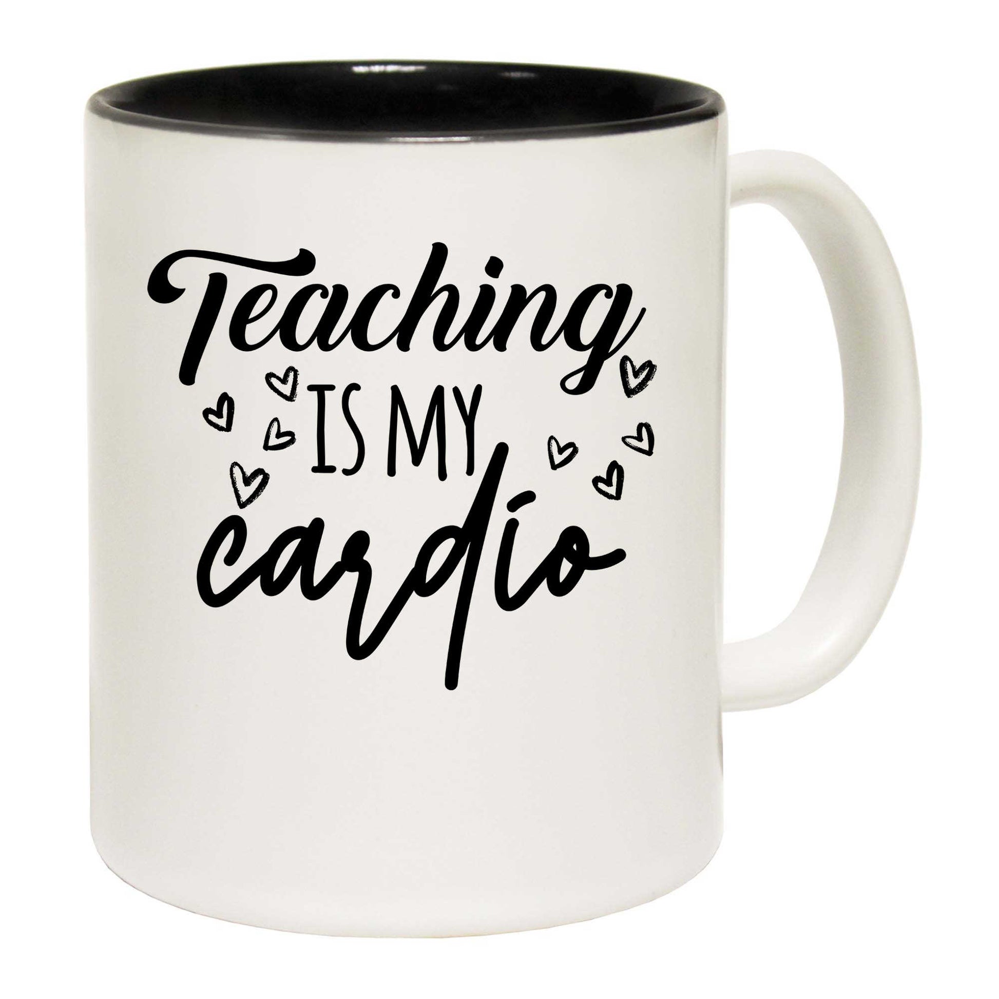 Teaching Is My Cardio Teacher School - Funny Coffee Mug