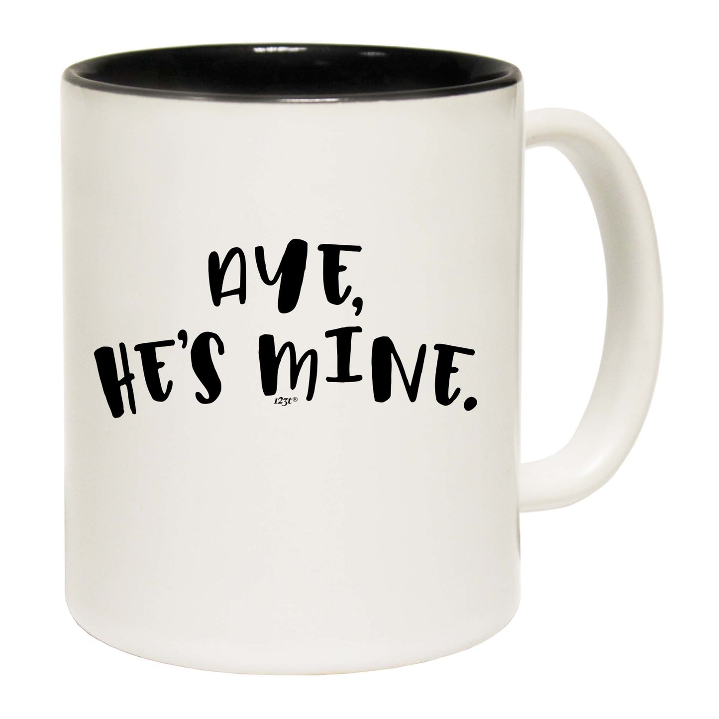 Aye Hes Mine - Funny Coffee Mug