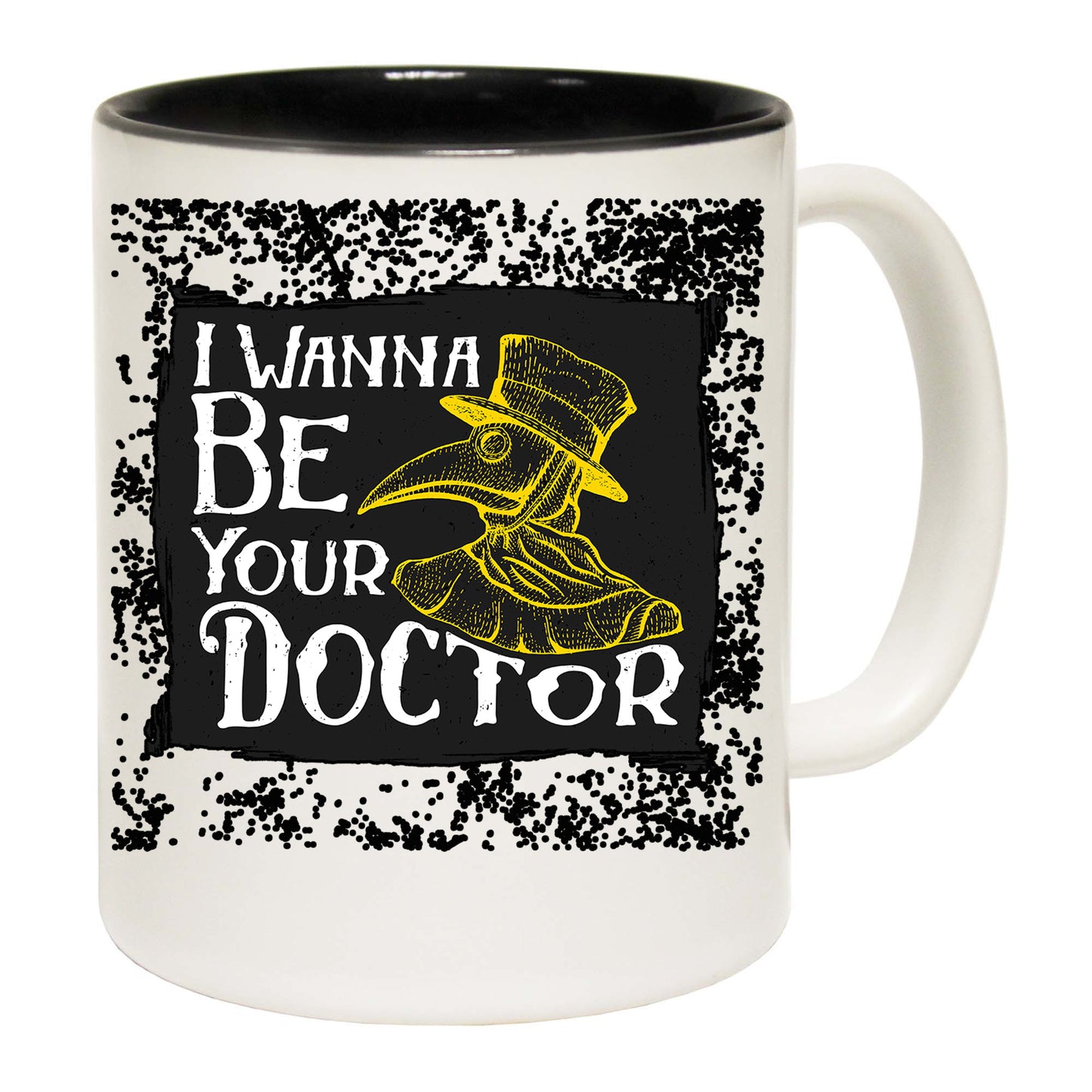 I Wanna Be Your Doctor - Funny Coffee Mug