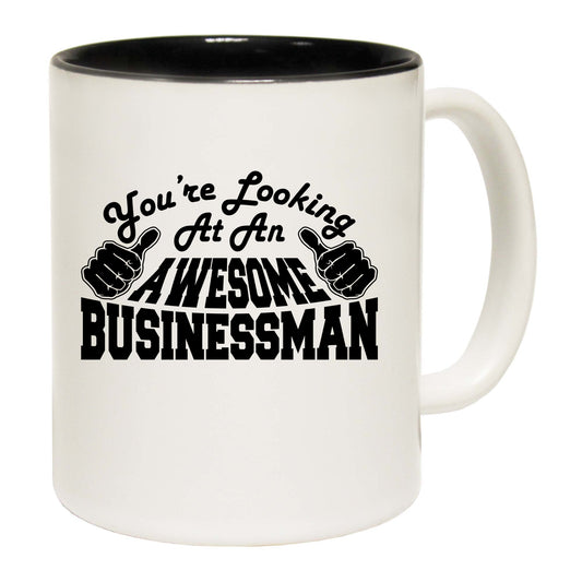 Youre Looking At An Awesome Businessman - Funny Coffee Mug