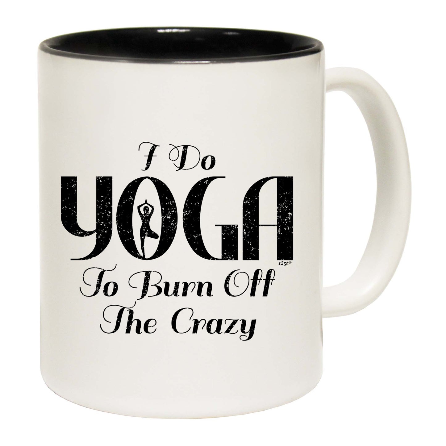 Do Yoga To Burn Off The Crazy - Funny Coffee Mug