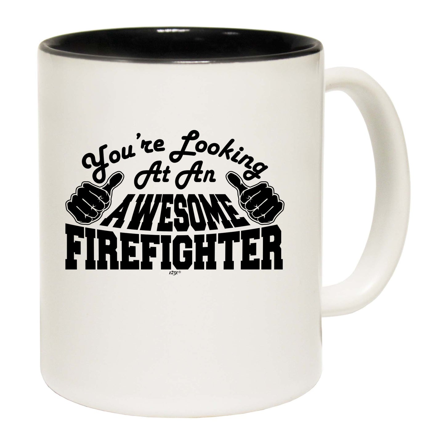 Youre Looking At An Awesome Firefighter - Funny Coffee Mug