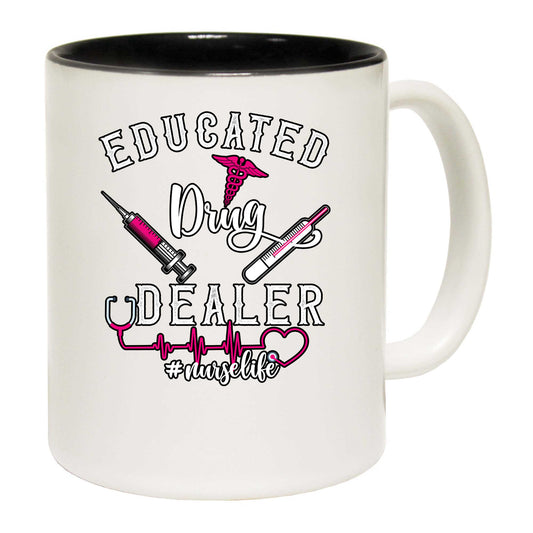 Educated Drug Dealer Nurse - Funny Coffee Mug