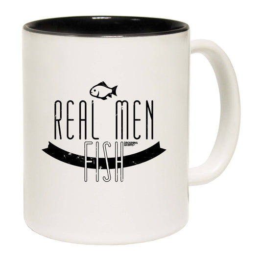 Dw Real Men Fish - Funny Coffee Mug