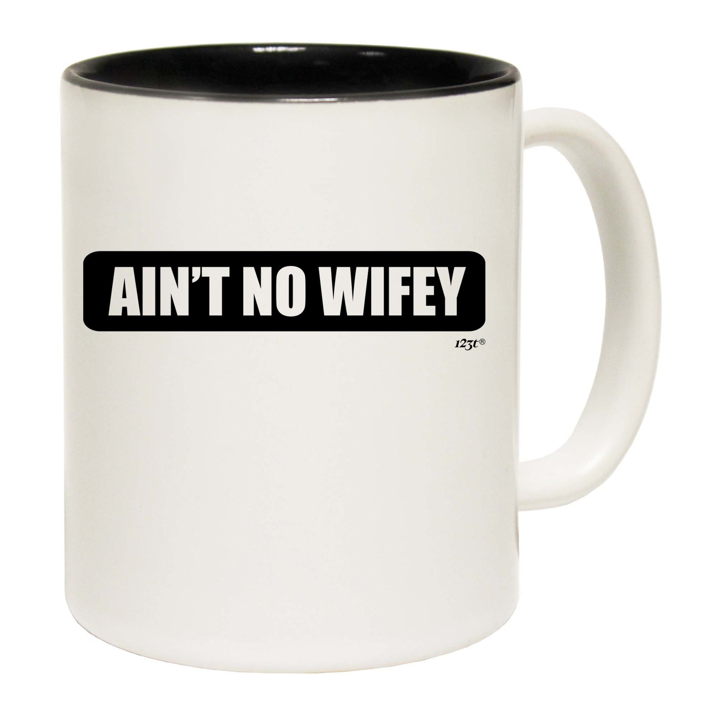 Aint No Wifey Wife - Funny Coffee Mug