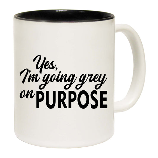 Yes Im Going Grey On Purpose Hair Movement - Funny Coffee Mug