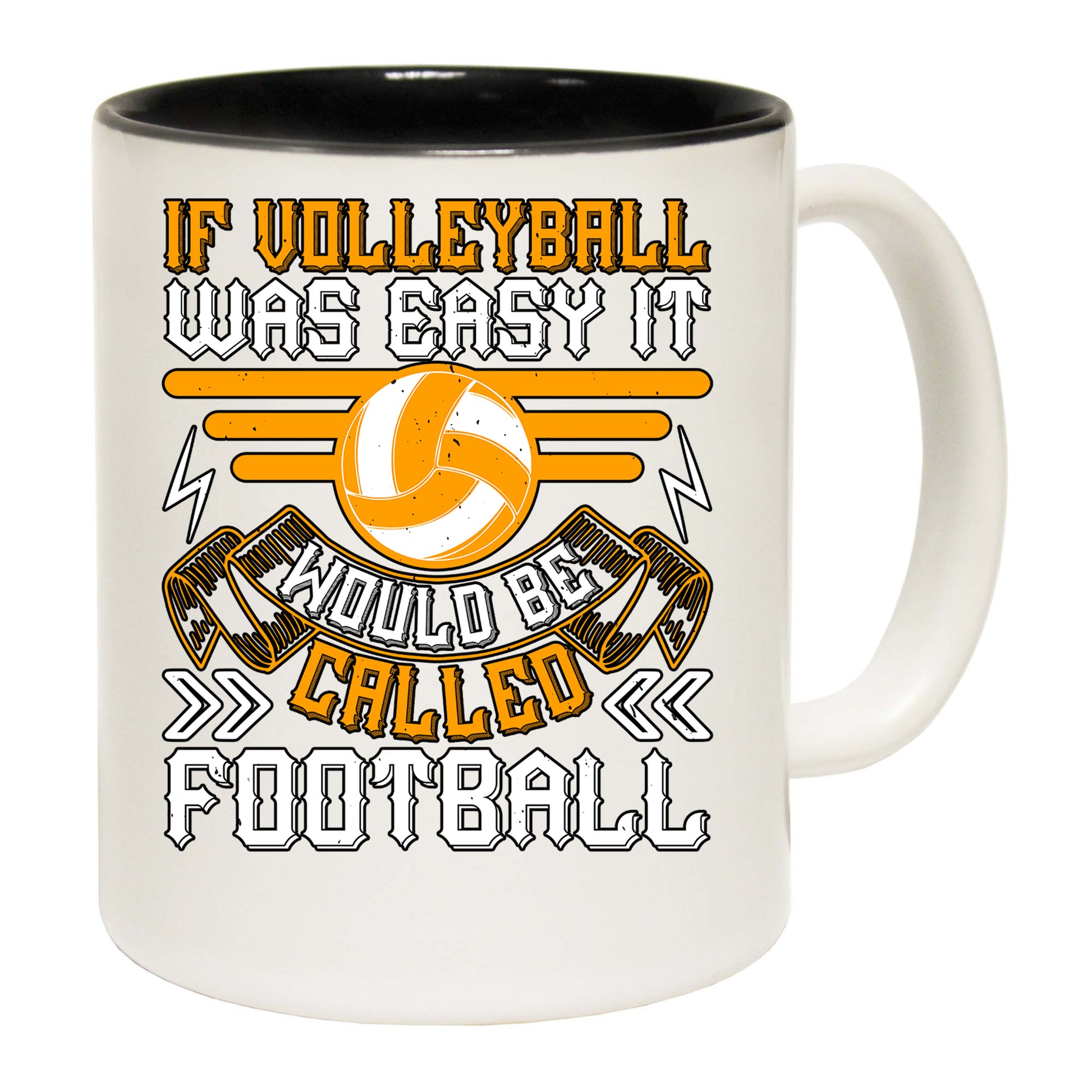 If Volleyball Was Easy It Would Be Called Football Soccer - Funny Coffee Mug