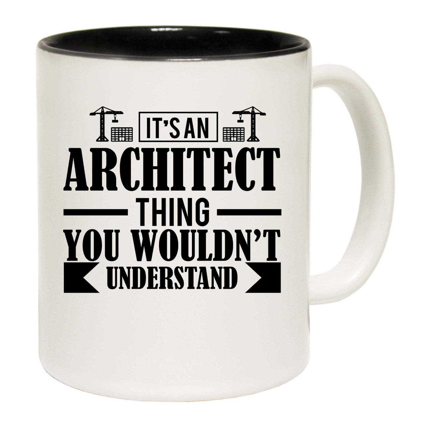 Its An Architect Thing You Wouldnt Understand - Funny Coffee Mug