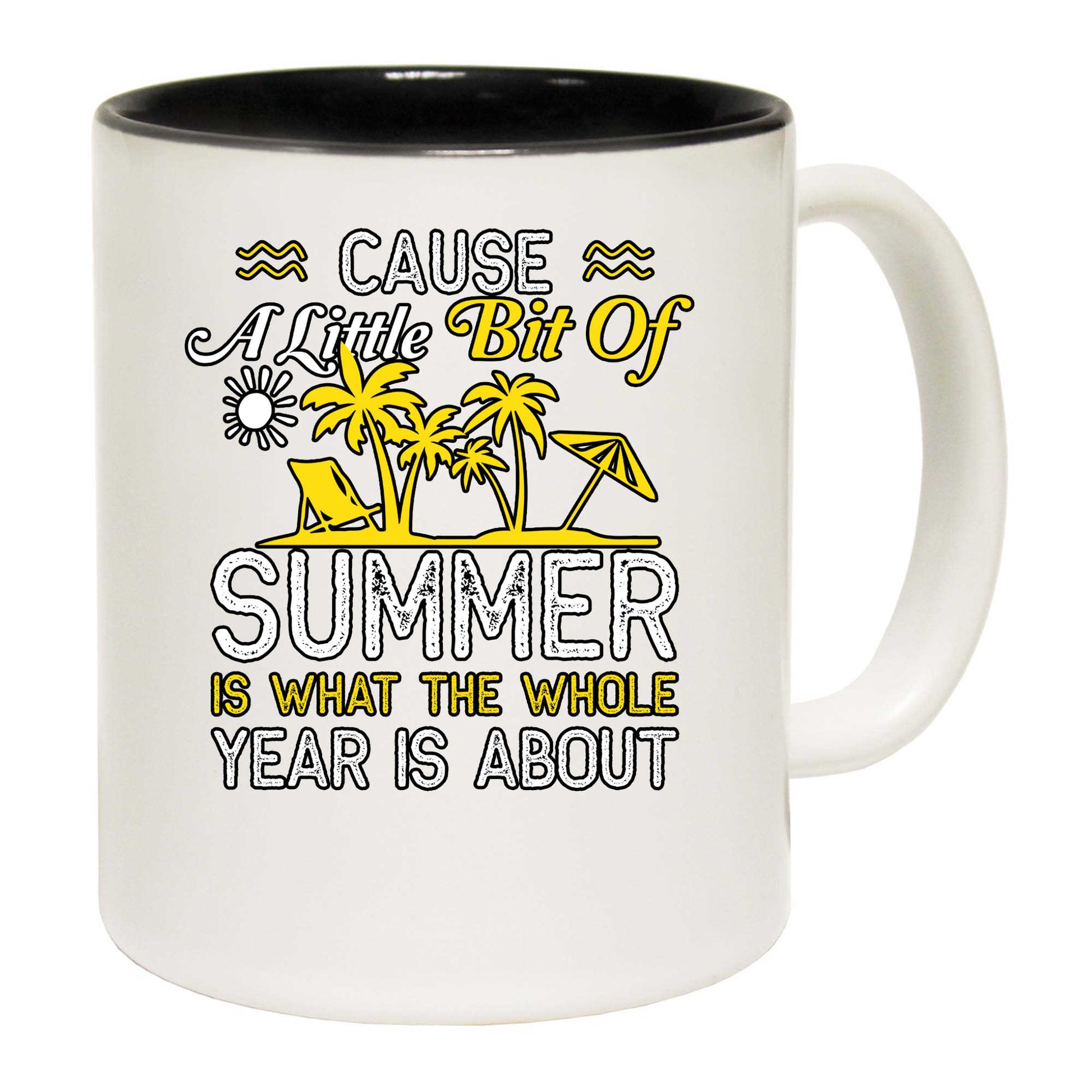 Little Bit Of Summer Is What The Whole Year Is About - Funny Coffee Mug