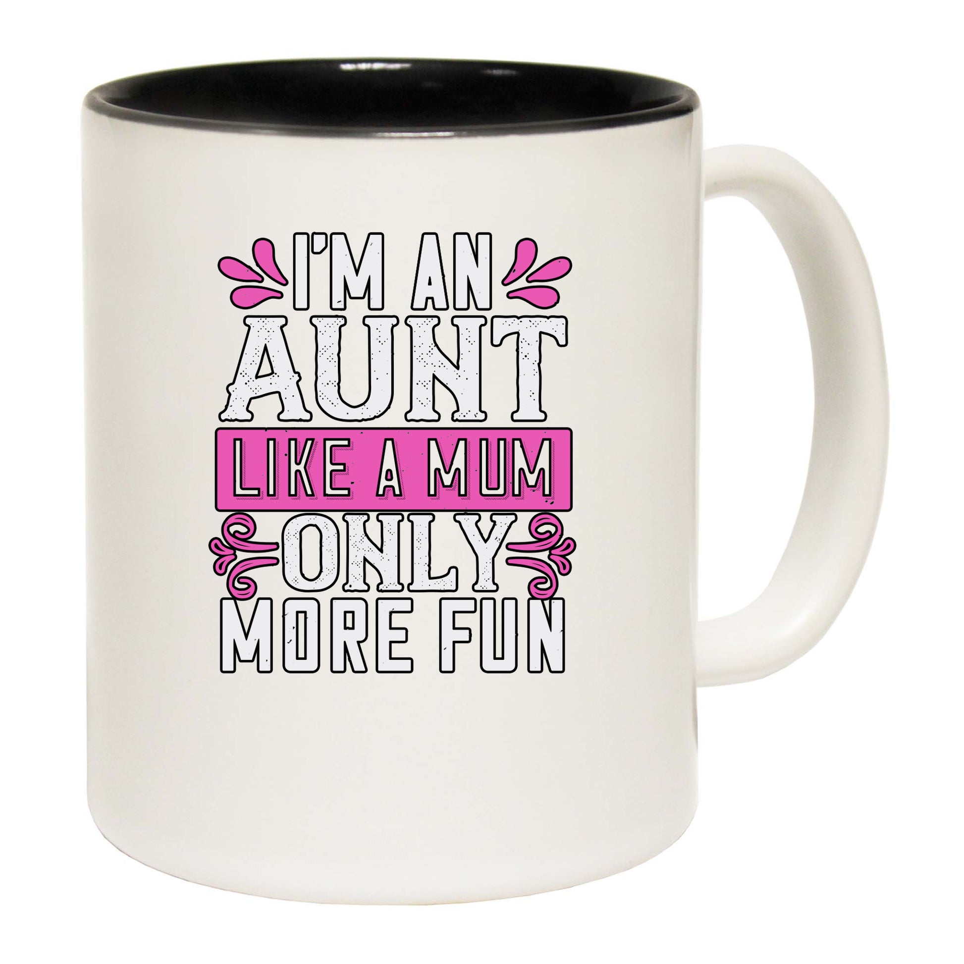 Im An Aunt Like A Mum Only More Fun - Funny Coffee Mug