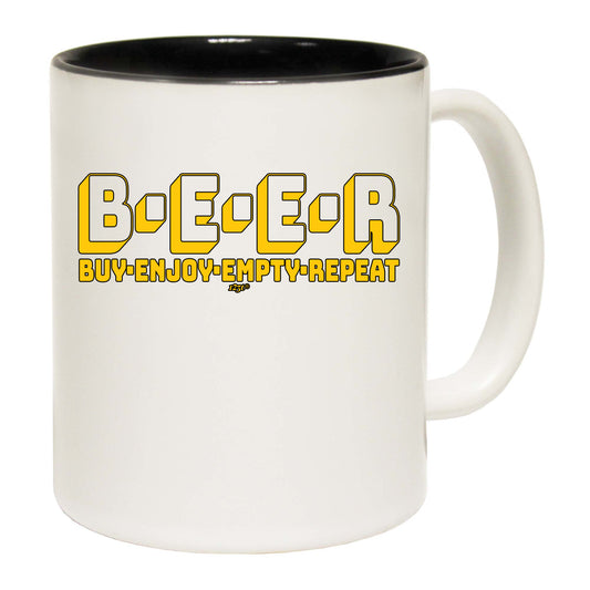 Beer Buy Enjoy Empty Repeat - Funny Coffee Mug