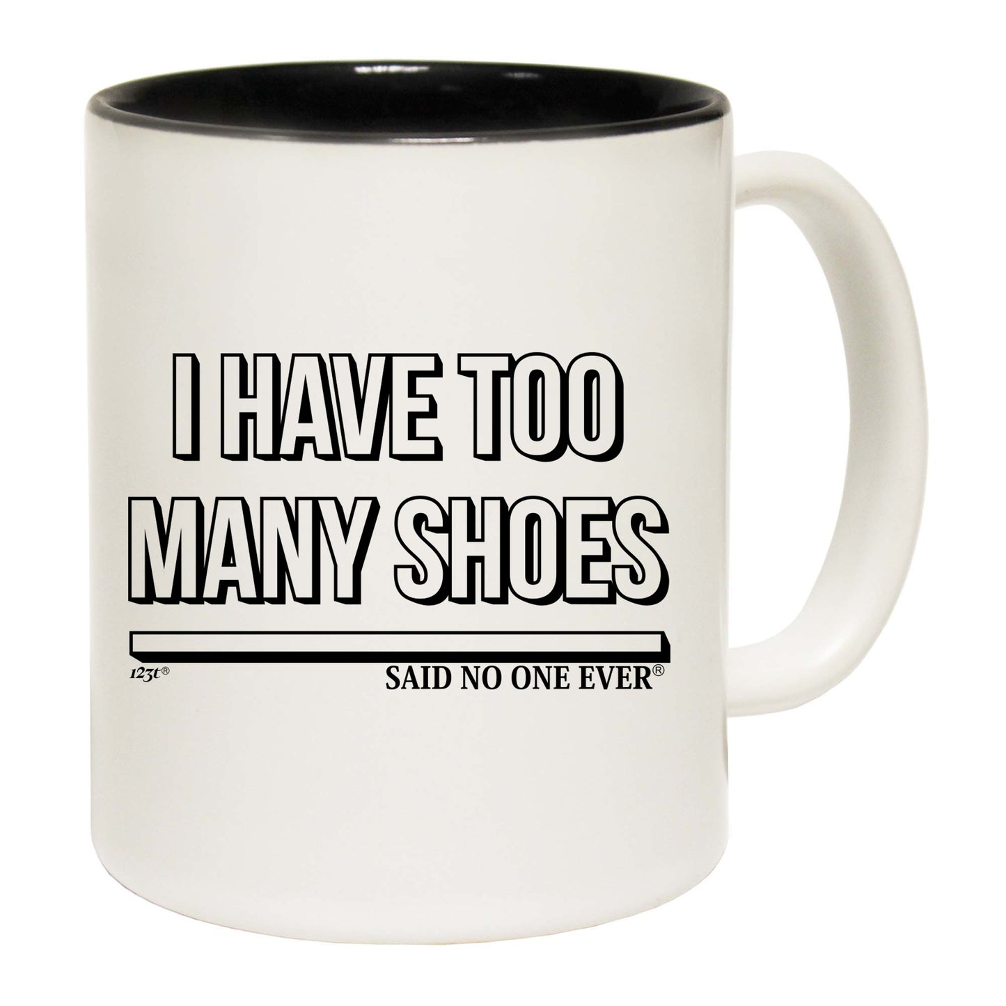 Have Too Many Shoes Snoe - Funny Coffee Mug