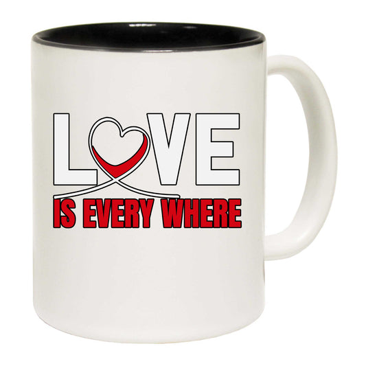 Love Is Every Where Valentines Day - Funny Coffee Mug