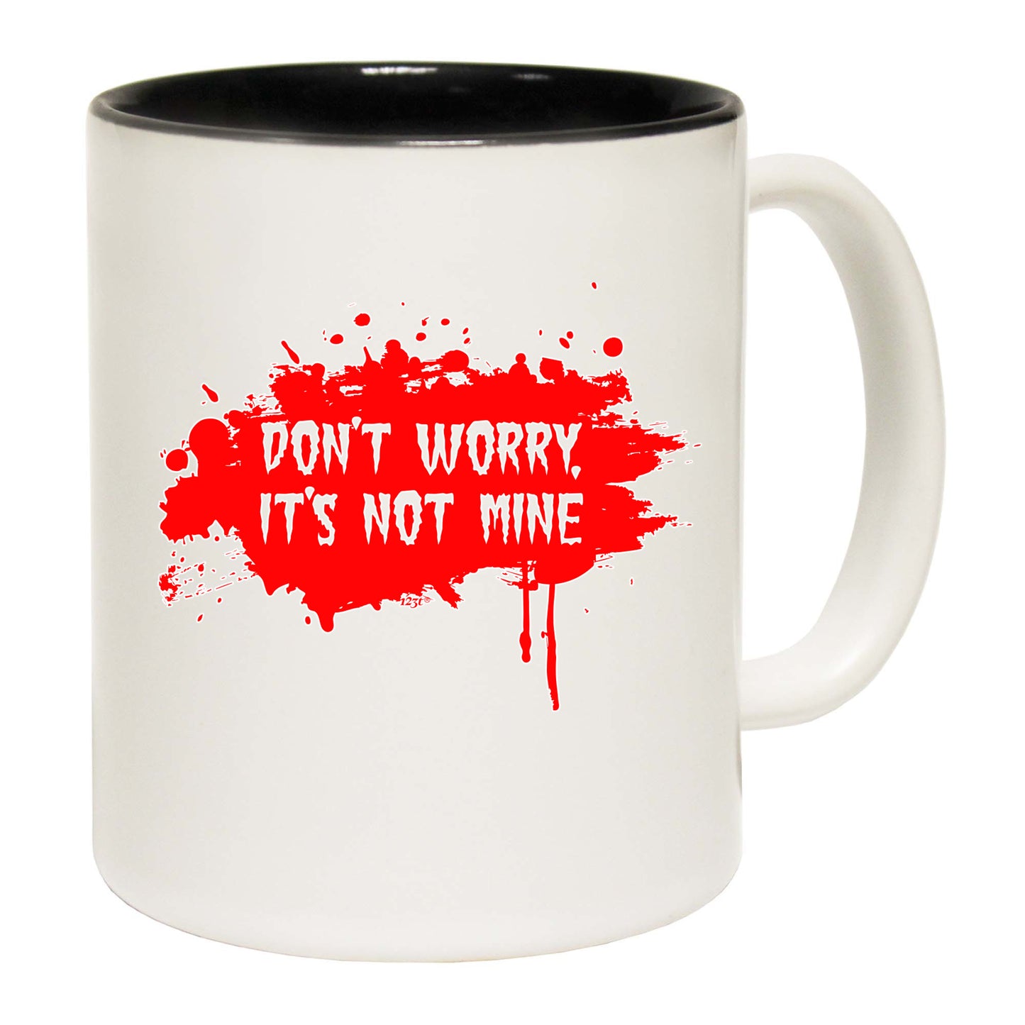 Dont Worry Its Not Mine - Funny Coffee Mug