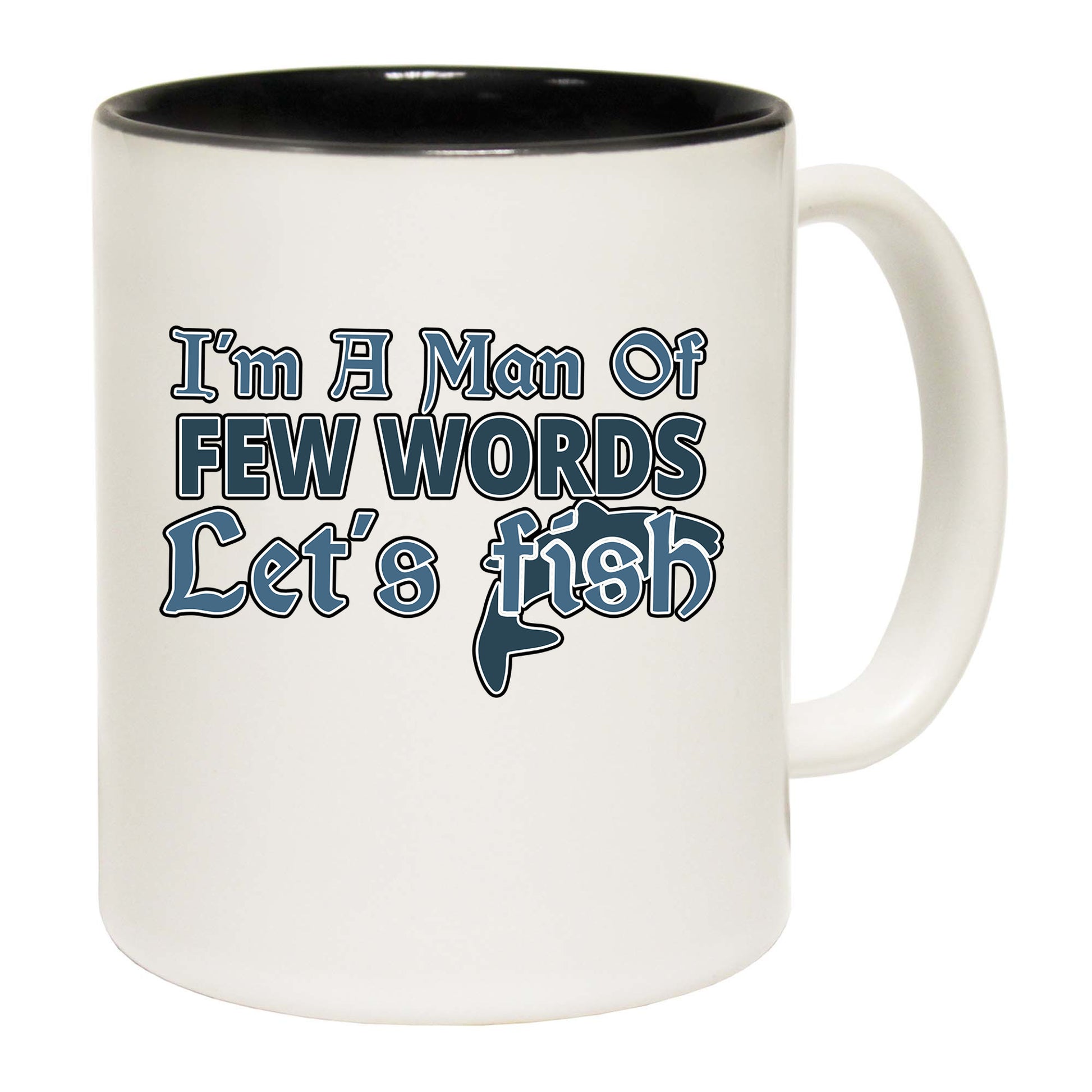 Fishing I Am A Men Of Few Words. Lets Fish - Funny Coffee Mug