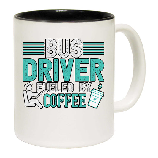 Bus Driver Fueld By Coffee - Funny Coffee Mug