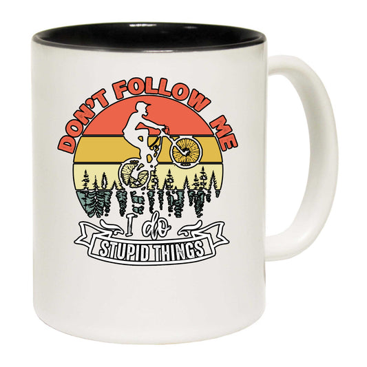 Dont Fllow Me I Do Stupid Things Mountain Bike Cycling - Funny Coffee Mug