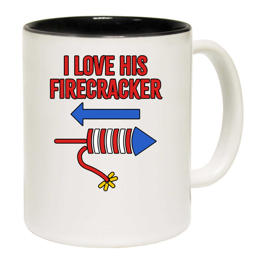 I Love His Firecracker Fireworks - Funny Coffee Mug