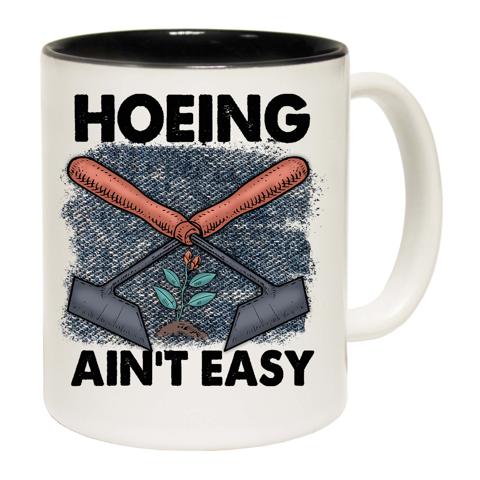 Hoeing Aint Easy Gardening Plants - Funny Coffee Mug