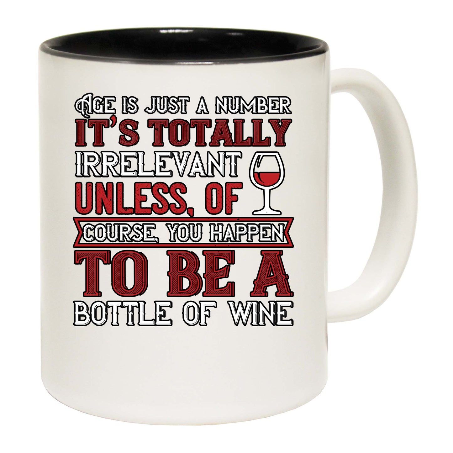 Age Is Just A Number Its Totaly Irrelevant Unless You Are Wine - Funny Coffee Mug