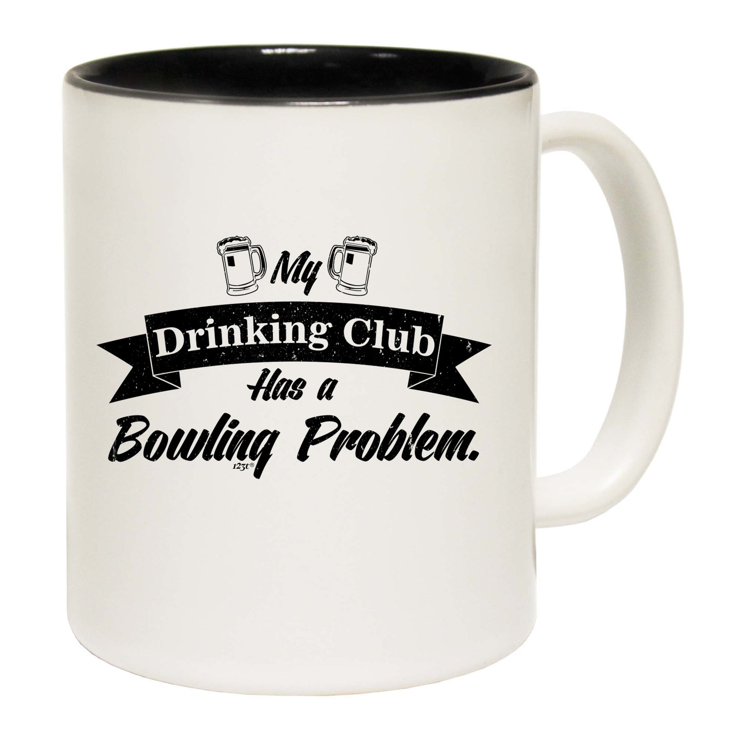 Bowling My Drinking Club Has A Problem - Funny Coffee Mug