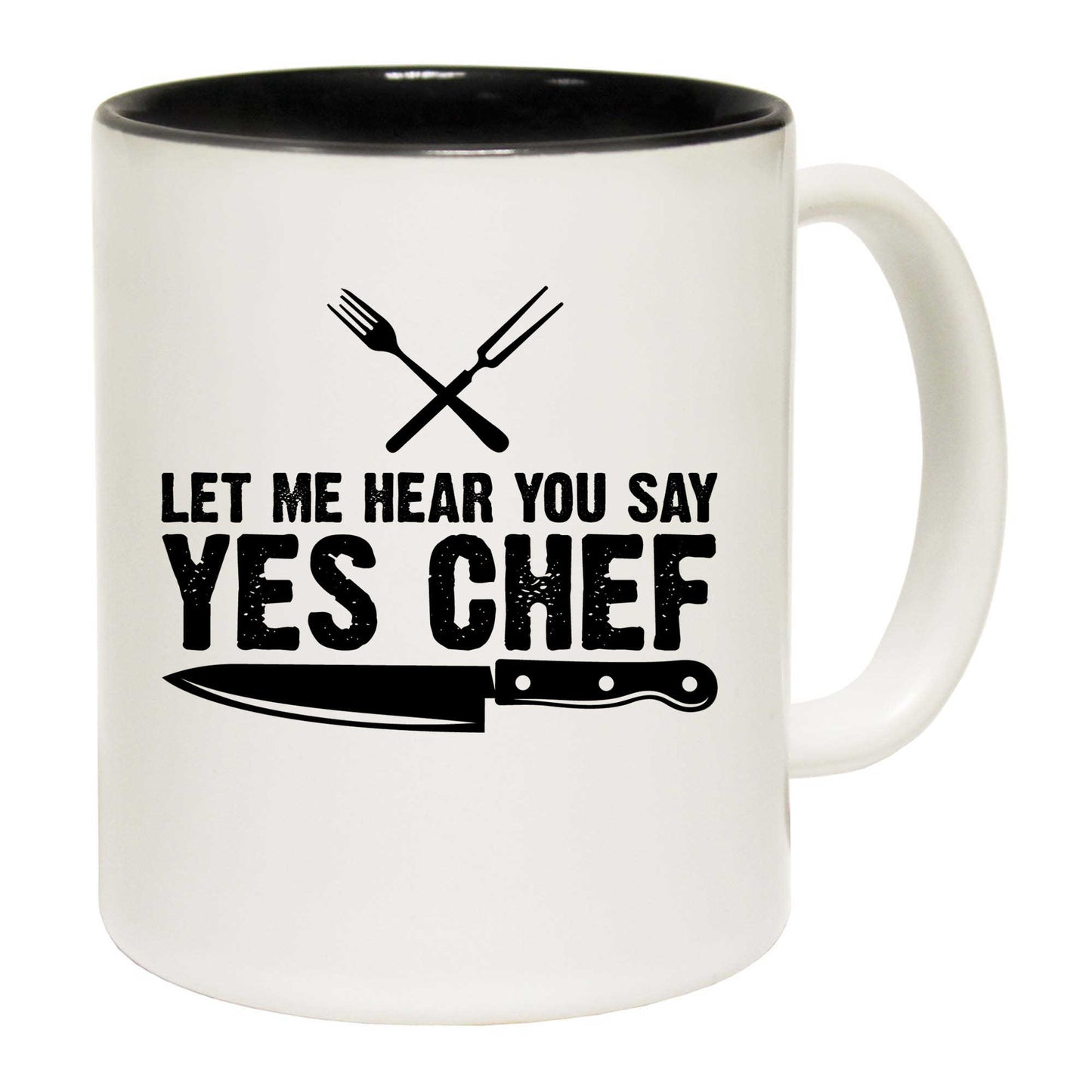 Let Me Hear You Say Yes Chef Cooking - Funny Coffee Mug