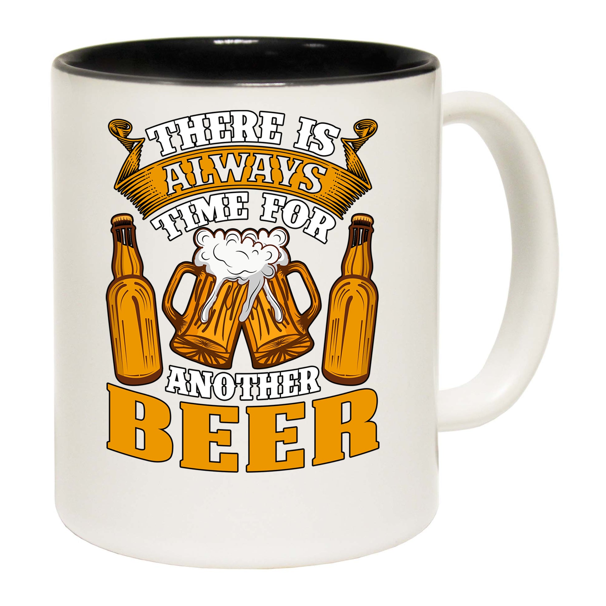 There Is Always Time For Another Beer Alcohol - Funny Coffee Mug