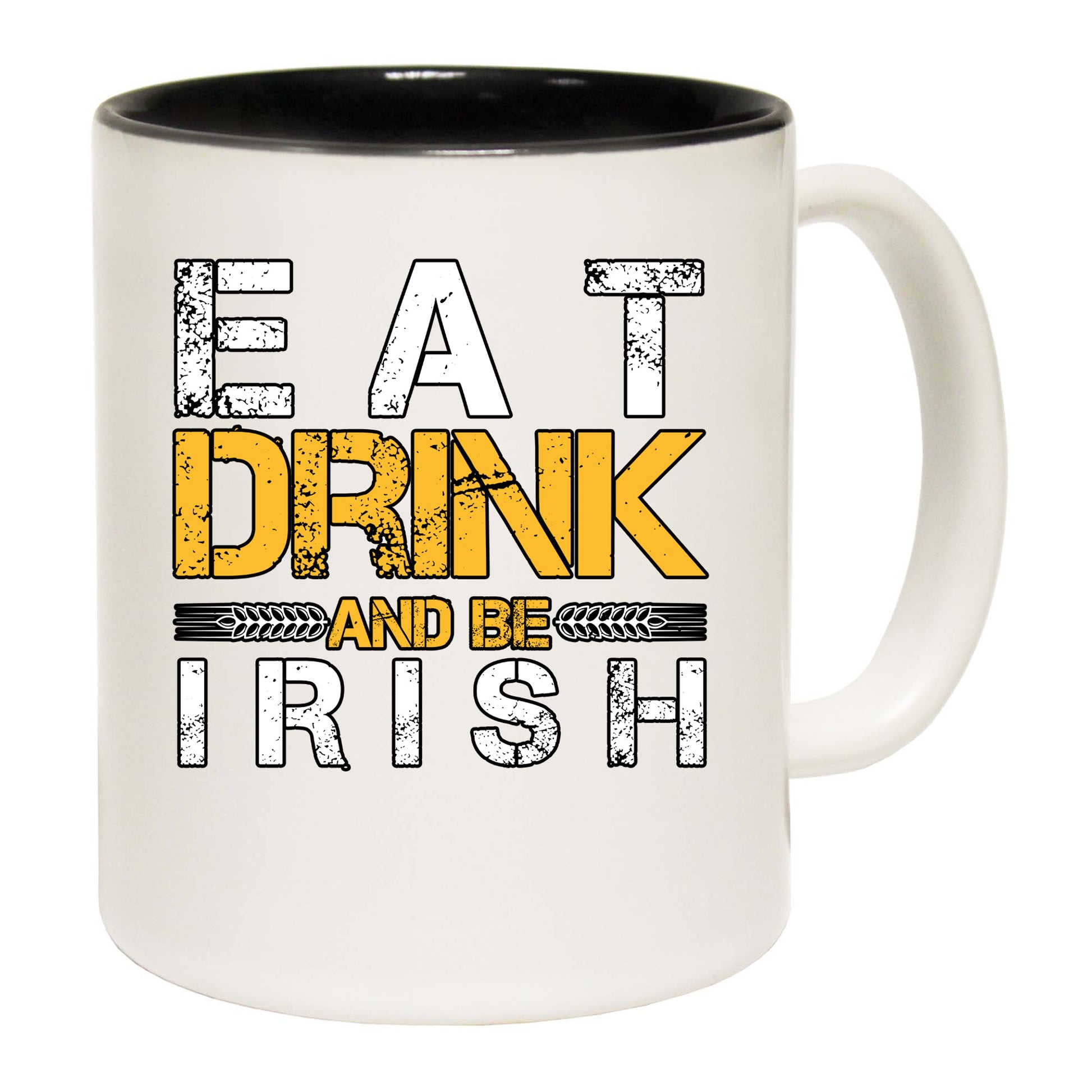 Eat Drink And Be Irish - Funny Coffee Mug